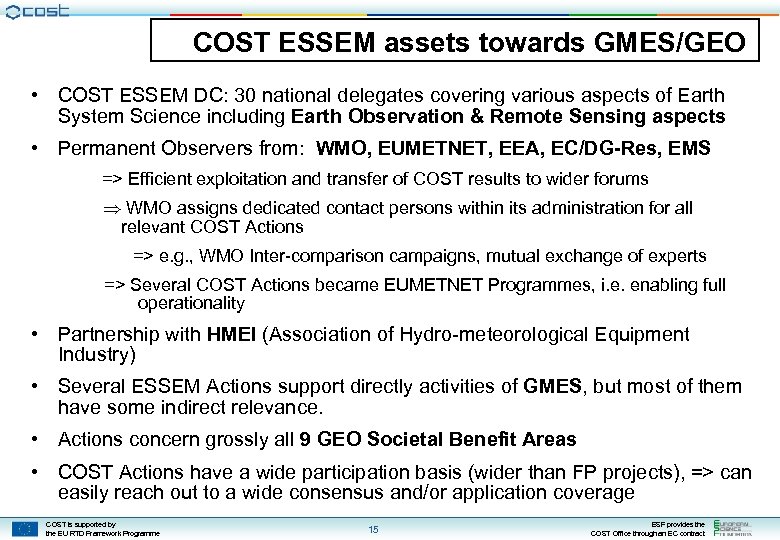 COST ESSEM assets towards GMES/GEO • COST ESSEM DC: 30 national delegates covering various