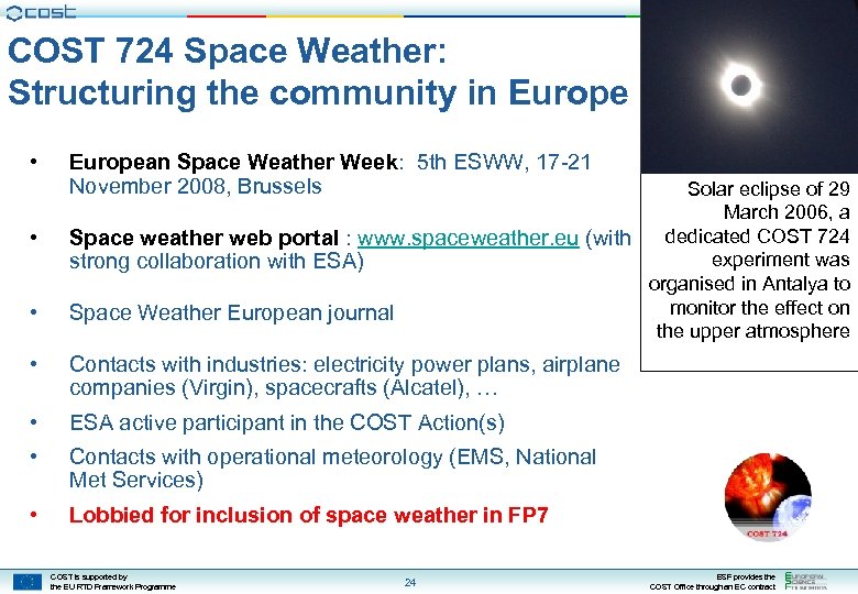 COST 724 Space Weather: Structuring the community in Europe • • • European Space