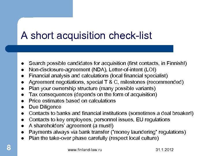 A short acquisition check-list l l l l 8 Search possible candidates for acquisition