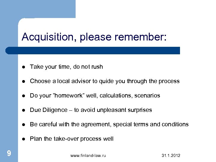 Acquisition, please remember: l l Choose a local advisor to quide you through the