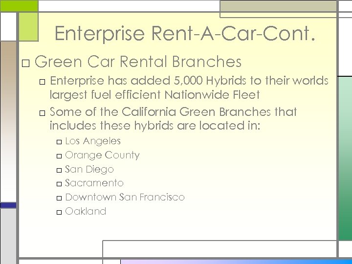 Enterprise Rent-A-Car-Cont. □ Green Car Rental Branches □ Enterprise has added 5, 000 Hybrids