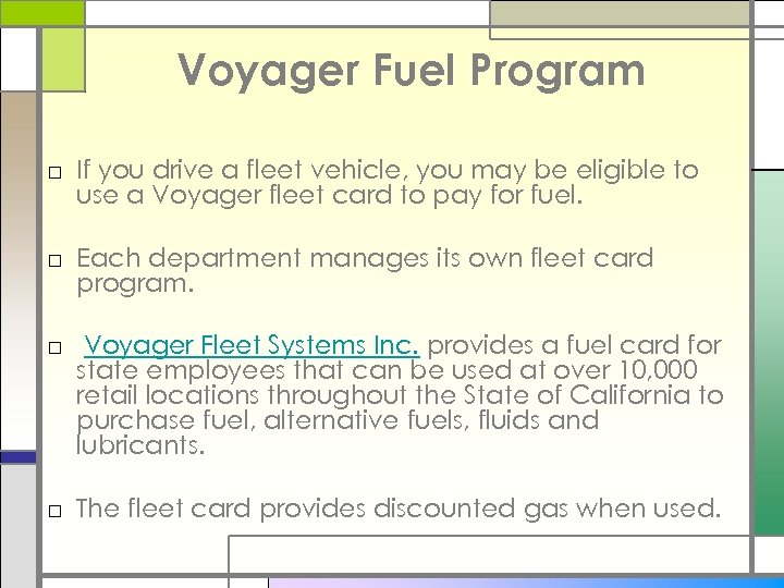 Voyager Fuel Program □ If you drive a fleet vehicle, you may be eligible