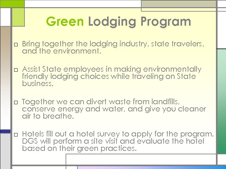 Green Lodging Program □ Bring together the lodging industry, state travelers, and the environment.