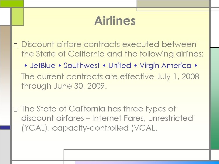 Airlines □ Discount airfare contracts executed between the State of California and the following