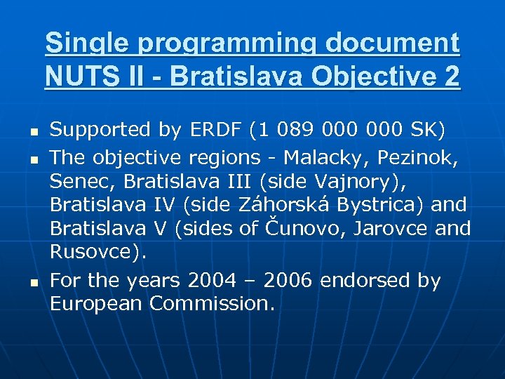 Single programming document NUTS II - Bratislava Objective 2 n n n Supported by