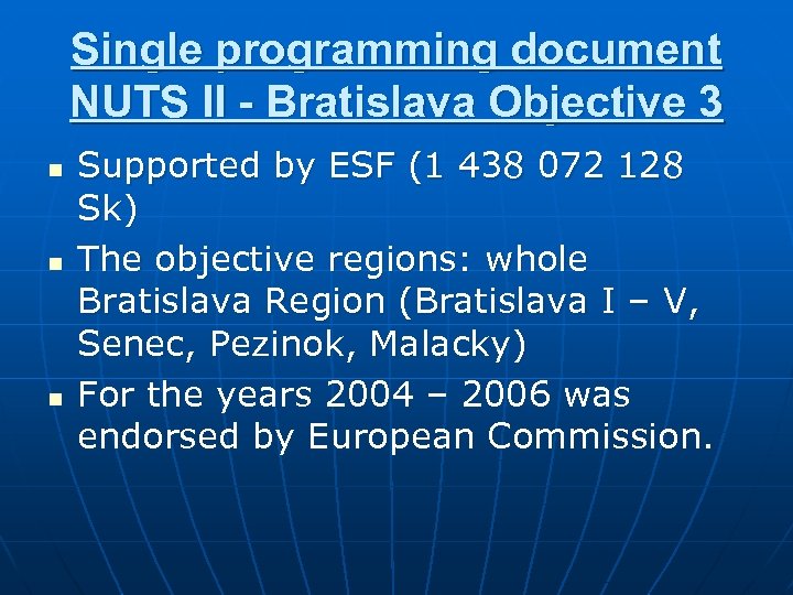 Single programming document NUTS II - Bratislava Objective 3 n n n Supported by