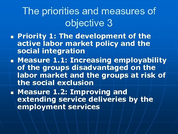 The priorities and measures of objective 3 n n n Priority 1: The development