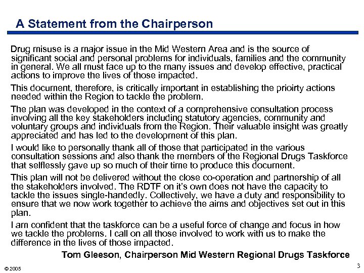 A Statement from the Chairperson Drug misuse is a major issue in the Mid