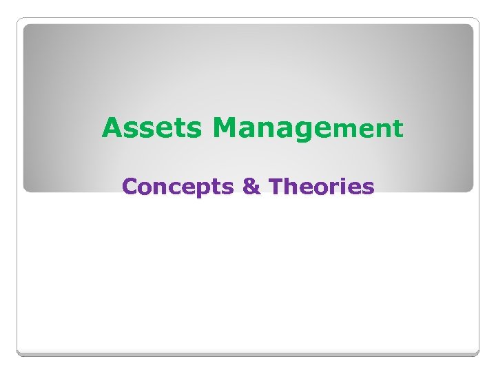 Assets Management Concepts & Theories 