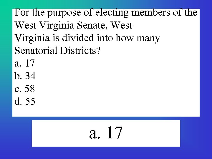 For the purpose of electing members of the West Virginia Senate, West Virginia is