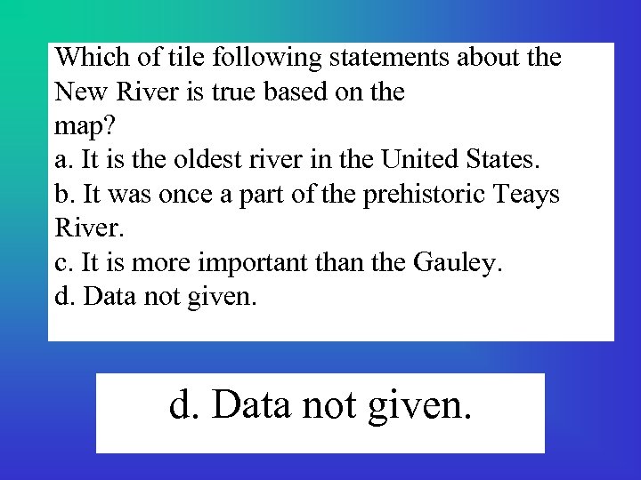 Which of tile following statements about the New River is true based on the