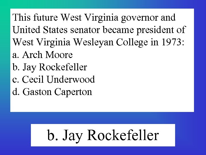 This future West Virginia governor and United States senator became president of West Virginia