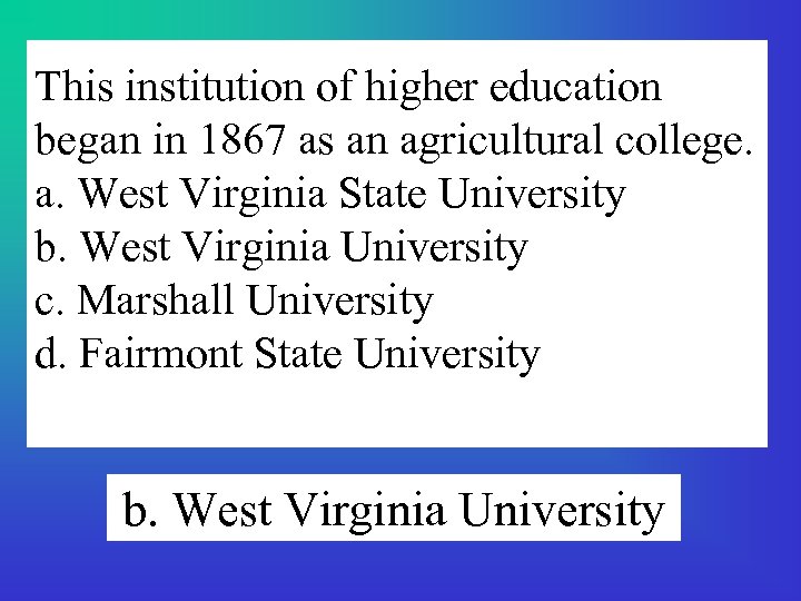 This institution of higher education began in 1867 as an agricultural college. a. West