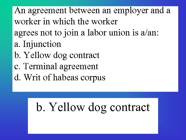 An agreement between an employer and a worker in which the worker agrees not
