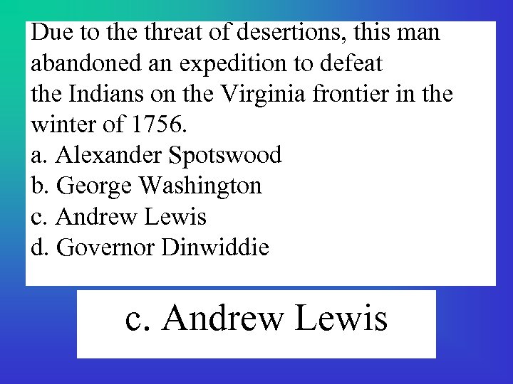 Due to the threat of desertions, this man abandoned an expedition to defeat the