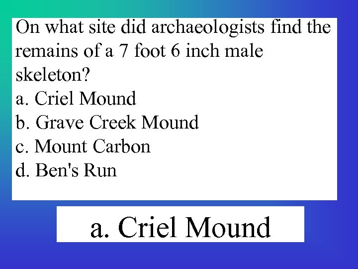 On what site did archaeologists find the remains of a 7 foot 6 inch