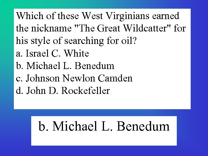 Which of these West Virginians earned the nickname 