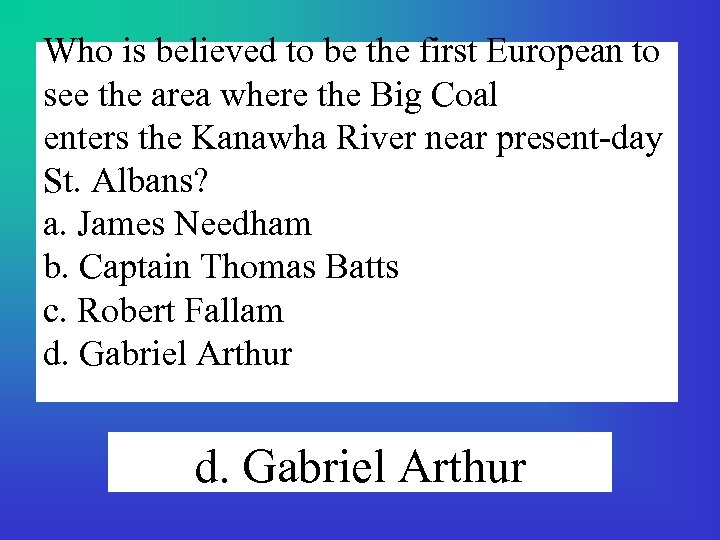 Who is believed to be the first European to see the area where the