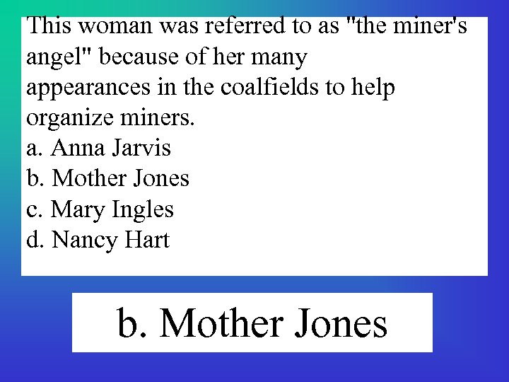 This woman was referred to as 