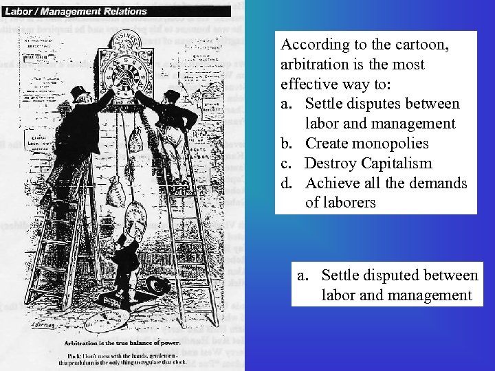 According to the cartoon, arbitration is the most effective way to: a. Settle disputes
