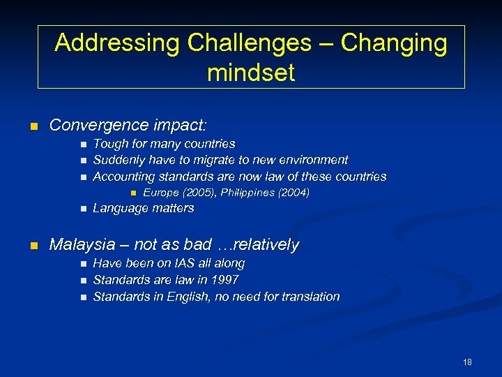 Addressing Challenges – Changing mindset n Convergence impact: n n n Tough for many