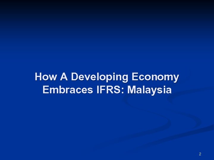 How A Developing Economy Embraces IFRS: Malaysia 2 