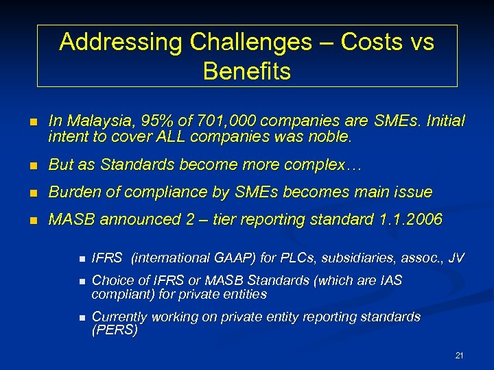 Addressing Challenges – Costs vs Benefits n In Malaysia, 95% of 701, 000 companies