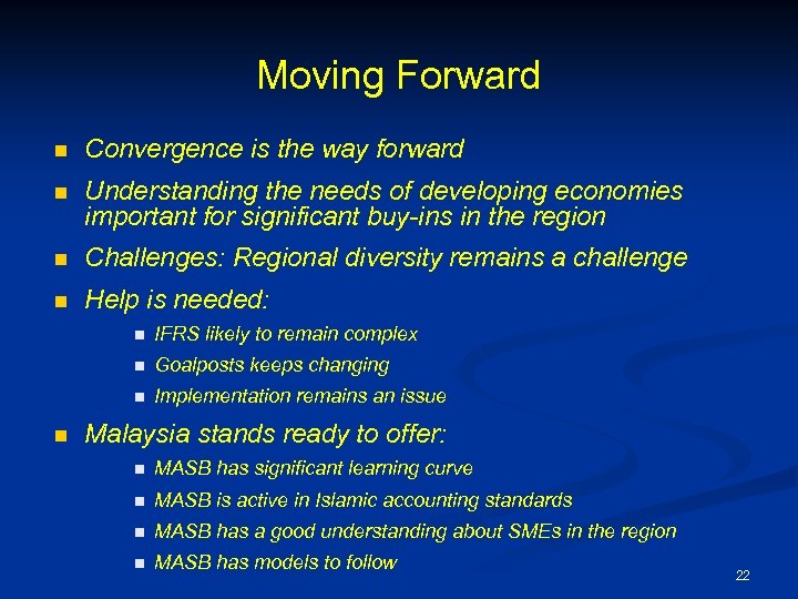 Moving Forward n Convergence is the way forward n Understanding the needs of developing