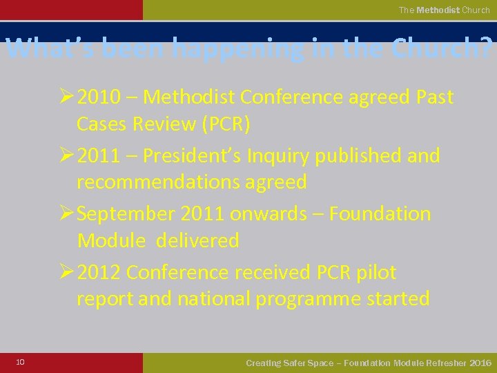 The Methodist Church What’s been happening in the Church? Ø 2010 – Methodist Conference