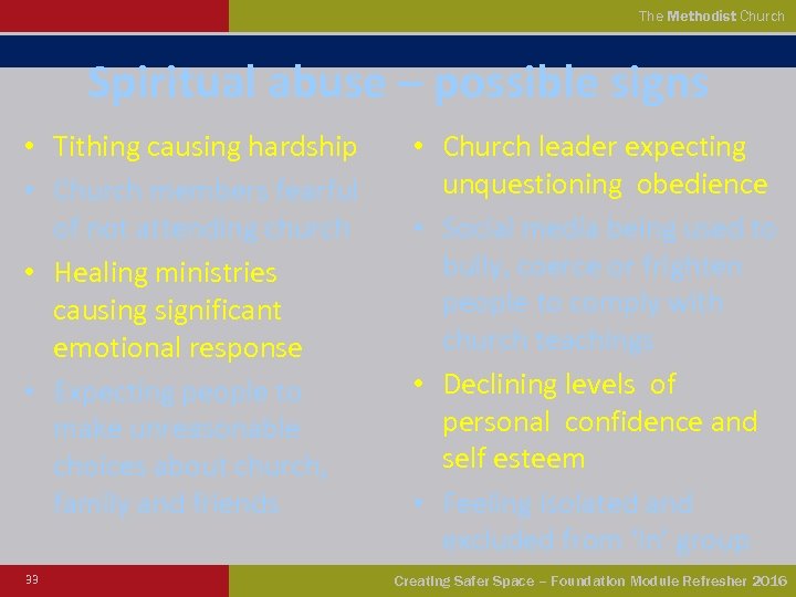 The Methodist Church Spiritual abuse – possible signs • Tithing causing hardship • Church