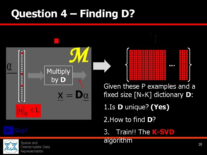 Question 4 – Finding D? M Multiply by D Given these P examples and