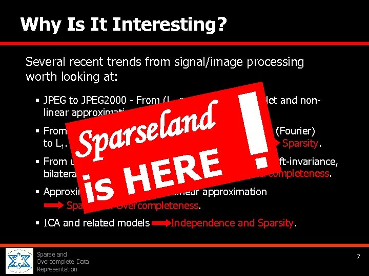 Why Is It Interesting? Several recent trends from signal/image processing worth looking at: §