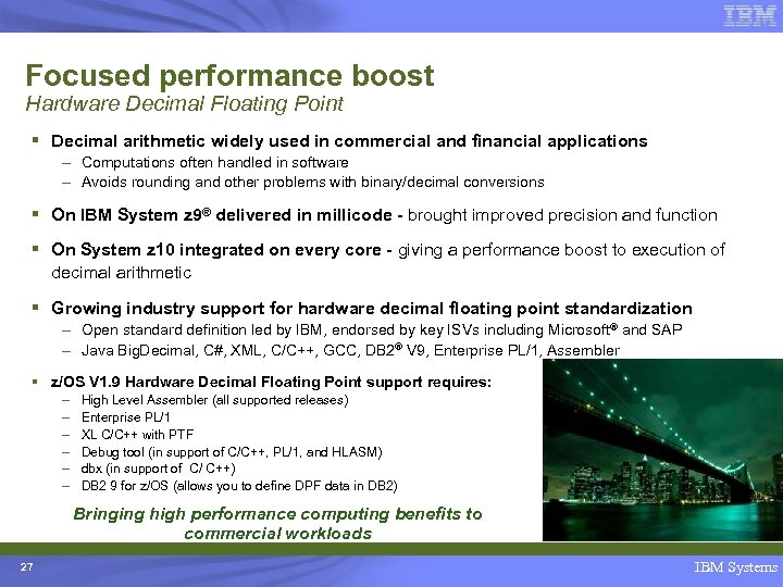 Focused performance boost Hardware Decimal Floating Point § Decimal arithmetic widely used in commercial