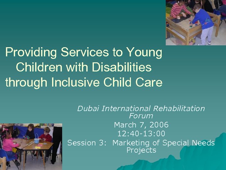 Providing Services to Young Children with Disabilities through Inclusive Child Care Dubai International Rehabilitation
