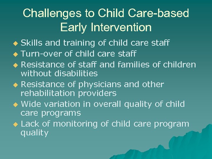 Challenges to Child Care-based Early Intervention Skills and training of child care staff u