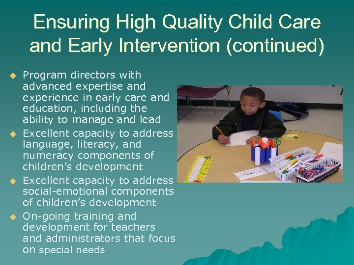 Ensuring High Quality Child Care and Early Intervention (continued) u u Program directors with