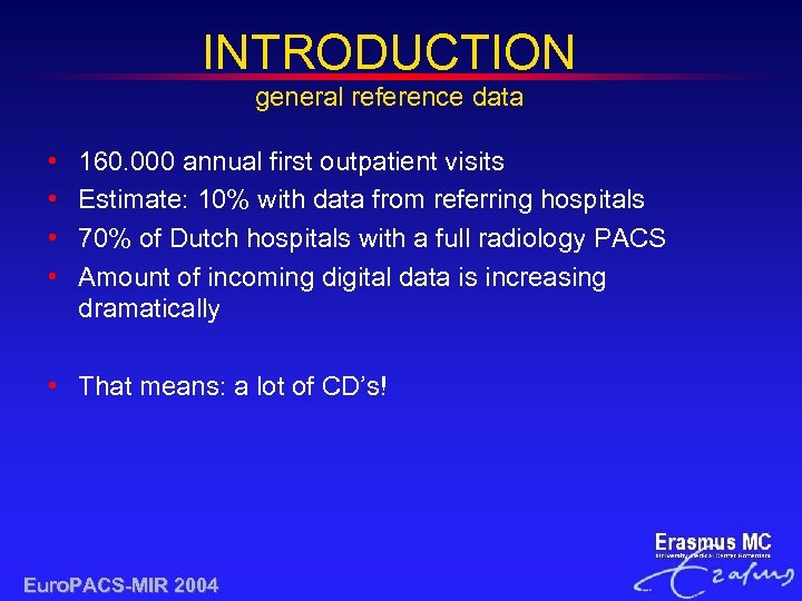INTRODUCTION general reference data • • 160. 000 annual first outpatient visits Estimate: 10%
