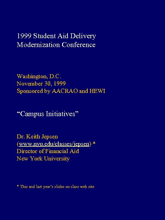 1999 Student Aid Delivery Modernization Conference Washington, D. C. November 30, 1999 Sponsored by