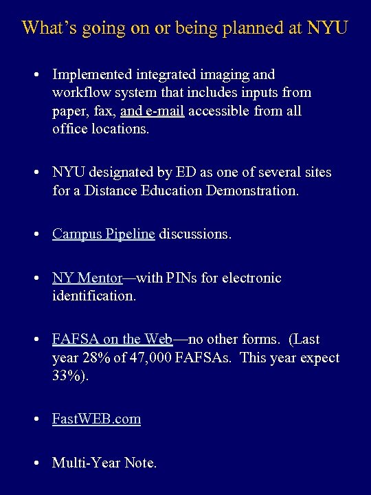 What’s going on or being planned at NYU • Implemented integrated imaging and workflow