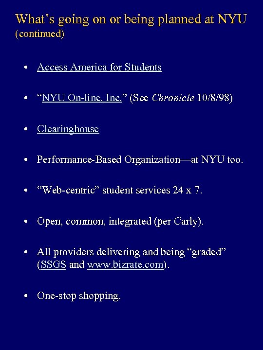 What’s going on or being planned at NYU (continued) • Access America for Students