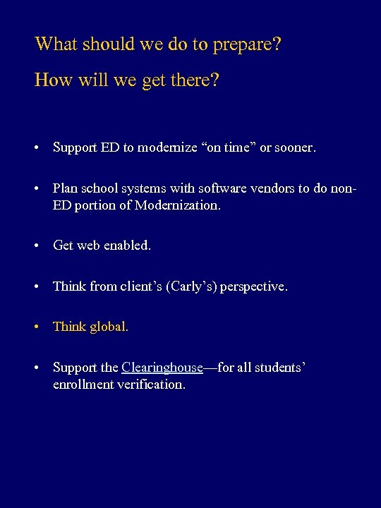 What should we do to prepare? How will we get there? • Support ED