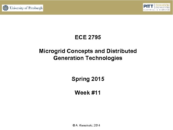 ECE 2795 Microgrid Concepts and Distributed Generation Technologies Spring 2015 Week #11 © A.