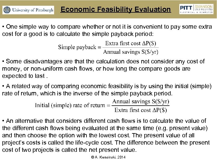 Economic Feasibility Evaluation • One simple way to compare whether or not it is