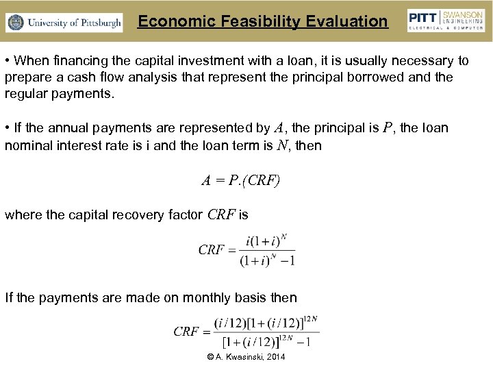 Economic Feasibility Evaluation • When financing the capital investment with a loan, it is