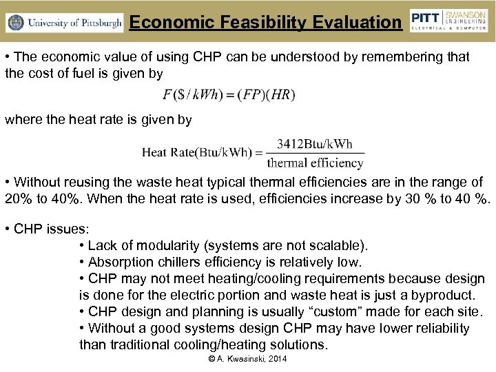 Economic Feasibility Evaluation • The economic value of using CHP can be understood by