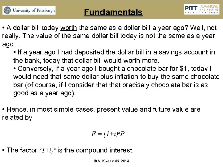 Fundamentals • A dollar bill today worth the same as a dollar bill a