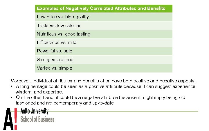 Examples of Negatively Correlated Attributes and Benefits Low price vs. high quality Taste vs.