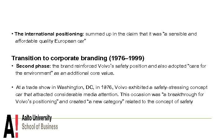  • The international positioning: summed up in the claim that it was “a