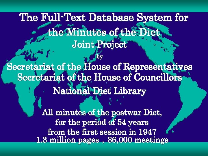 The Full-Text Database System for the Minutes of the Diet Joint Project by Secretariat