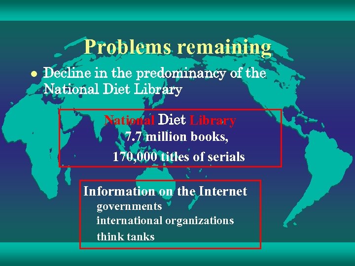 Problems remaining l Decline in the predominancy of the National Diet Library 7. 7